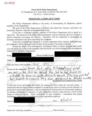 A complaint filed with Forest Park PD in September 2024 stating "Forest Park officer Miller #2904 pulled me over in Oak Park for expired tag. Said he had to give me a ticket to keep up with diversity because they being audited for tickets to ensure they give same amount to Blacks and whites.